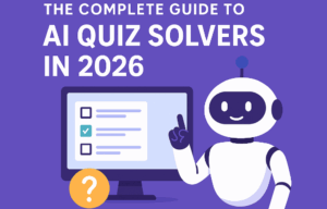 The Complete Guide to AI Quiz Solvers in 2026